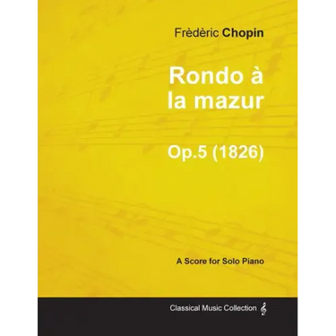 Rondo à la mazur Op.5 - For Solo Piano (1826)