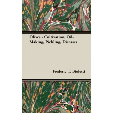 Olives - Cultivation, Oil-Making, Pickling, Diseases