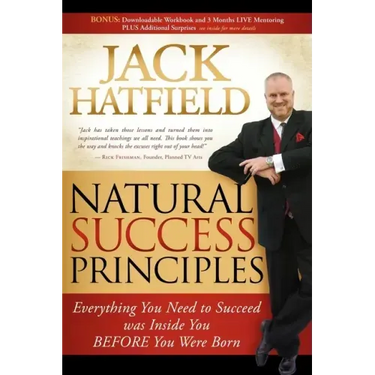Natural Success Principles: Everything You Need to Succeed Was Inside You Before You Were Born