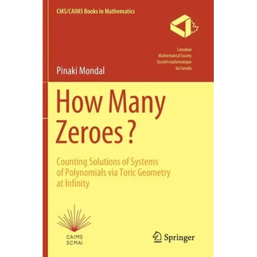 How Many Zeroes?: Counting Solutions of Systems of Polynomials Via Toric Geometry at Infinity