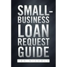 Small Business Loan Request Guide