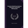 Domestic Marketing Systems Abroad An Annotated Bibliography
