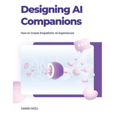 Designing Ai Companions: Designing Ai Companions