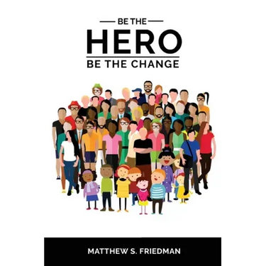Be the Hero: Be the Change
