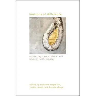 Horizons of Difference: Rethinking Space, Place, and Identity with Irigaray