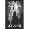 Beverly Mansion: A Ghost Story