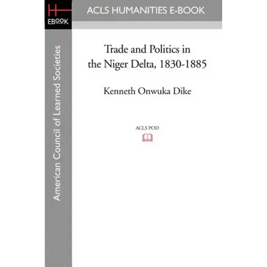 Trade and Politics in the Niger Delta, 1830-1885