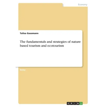 The fundamentals and strategies of nature based tourism and ecotourism
