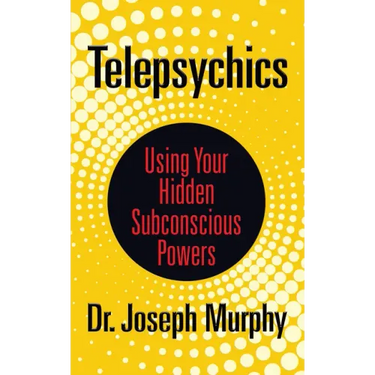 Telepsychics: Using Your Hidden Subconscious Powers