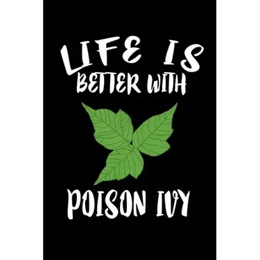 Life Is Better With Poison Ivy: Animal Nature Collection