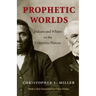 Prophetic Worlds