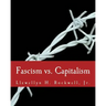 Fascism vs. Capitalism (Large Print Edition)