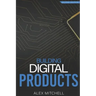 Building Digital Products (2nd Edition): The Ultimate Handbook for Product Managers
