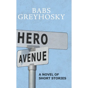 Hero Avenue: A Novel of Short Stories