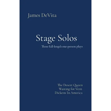 Stage Solos: The Desert Queen * Waiting for Vern * Dickens In America