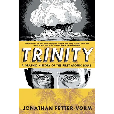 Trinity: A Graphic History of the First Atomic Bomb