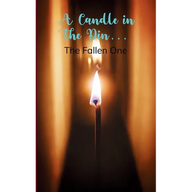 Candle in the Din... A Collection of Poems from my perspective
