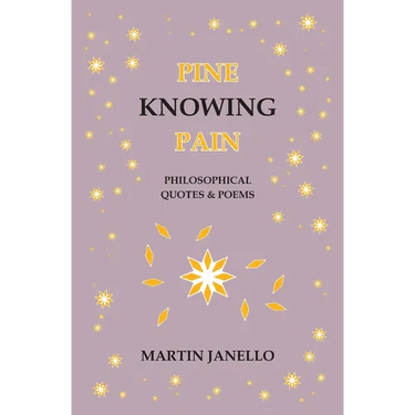Pine Knowing Pain: Philosophical Quotes & Poems
