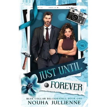 Just Until Forever: A Single Dad Marriage of Convenience Billionaire Romance