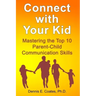 Connect with Your Kid: Mastering the Top 10 Parent-Child Communication Skills
