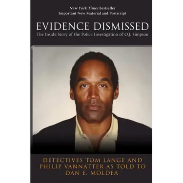 Evidence Dismissed: The Inside Story of the Police Investigation of O.J. Simpson