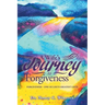 A Wife's Journey to Forgiveness: Forgiveness - One of Life's Greatest Gifts
