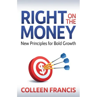 Right on the Money: New Principles for Bold Growth
