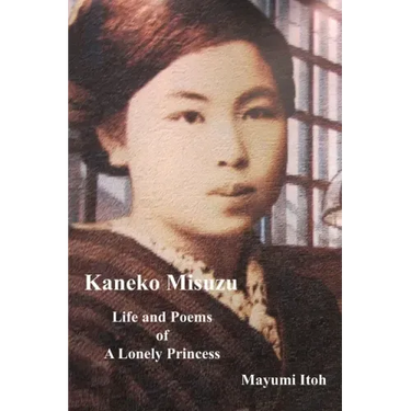 Kaneko Misuzu: Life and Poems of A Lonely Princess