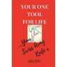 Your One Tool to Life, Your Swiss Army Knife!: No.1 Life Tool Handbook
