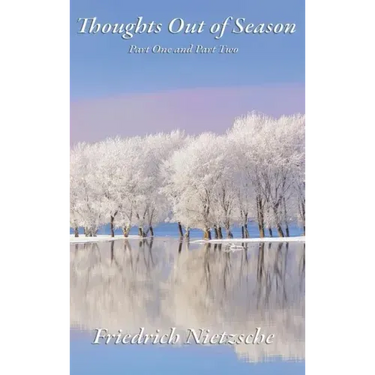 Thoughts Out of Season: Part One and Part Two
