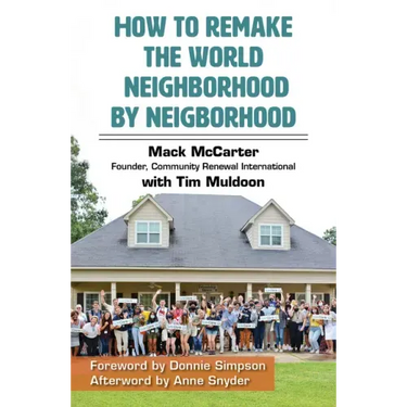 How to Remake the World Neighborhood by Neighborhood
