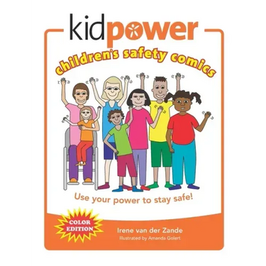 Kidpower Children's Safety Comics Color Edition: Use your power to stay safe!