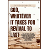God, Whatever It Takes For Revival To Last