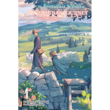 The Ephemeral Scenes of Setsuna's Journey, Vol. 1 (Light Novel): The Former 68th Hero and the Beastfolk Apprentice Volume 1