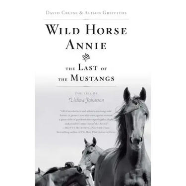Wild Horse Annie and the Last of the Mustangs: The Life of Velma Johnston
