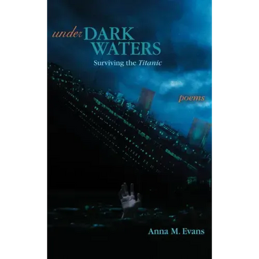 Under Dark Waters: Surviving the Titanic - Poems