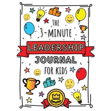 The 3-Minute Leadership Journal for Kids: A Guide to Becoming a Confident and Positive Leader (Growth Mindset Journal for Kids) (A5 - 5.8 x 8.3 inch)
