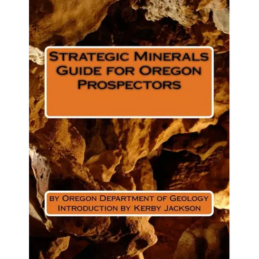 Strategic Minerals Guide for Oregon Prospectors