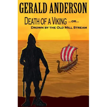 Death of a Viking ... or ... Drown by the Old Mill Stream