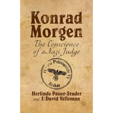 Konrad Morgen: The Conscience of a Nazi Judge
