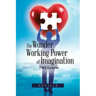 The Wonder Working Power of Imagination: 1965 Lectures
