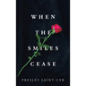 When the Smiles Cease