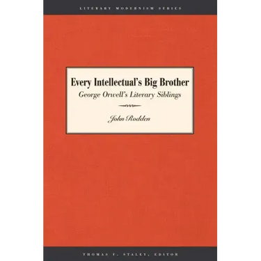 Every Intellectual's Big Brother: George Orwell's Literary Siblings