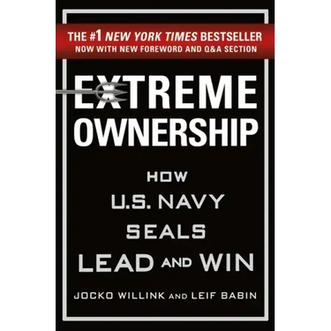 Extreme Ownership: How U.S. Navy Seals Lead and Win
