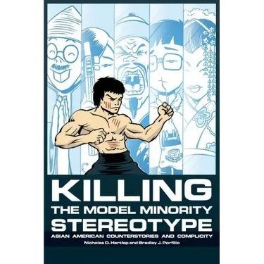 Killing the Model Minority Stereotype: Asian American Counterstories and Complicity
