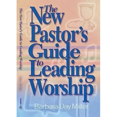 The New Pastor's Guide to Leading Worship