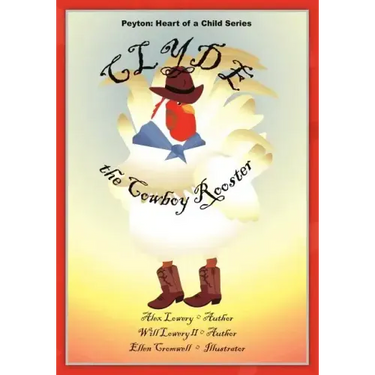 Peyton: Heart of a Child Series Clyde the Cowboy Rooster