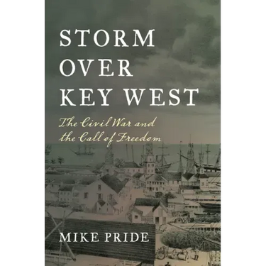 Storm Over Key West: The Civil War and the Call of Freedom