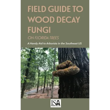 Field Guide to Wood Decay Fungi on Florida Trees
