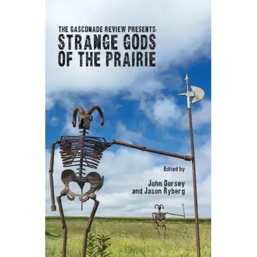 The Gasconade Review Presents: Strange Gods of the Prairie